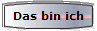 Das bin ich